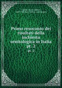 Primo resoconto dei risultati della inchiesta ornitologica in Italia. pt. 2