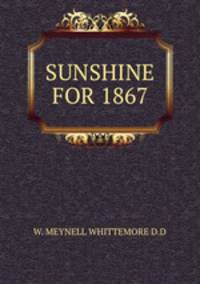 SUNSHINE FOR 1867