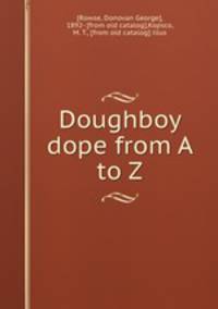 Doughboy dope from A to Z