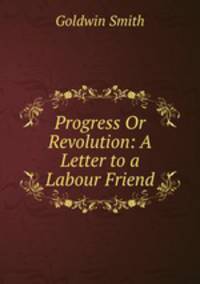 Progress Or Revolution: A Letter to a Labour Friend