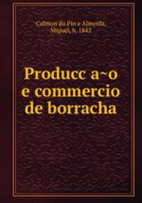 Producc?a?o e commercio de borracha