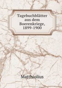 Tagebuchblatter aus dem Boerenkriege, 1899-1900
