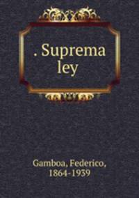 . Suprema ley .