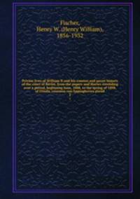 Private lives of William II and his consort and secret history of the court of Berlin, from the papers and diaries extending over a period, beginning June, 1888, to the spring of 1898, of Ursula, countess von Eppinghoven pseud.. 2