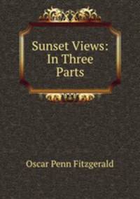 Sunset Views: In Three Parts