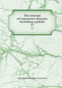 The Journal of cutaneous diseases including syphilis. 15