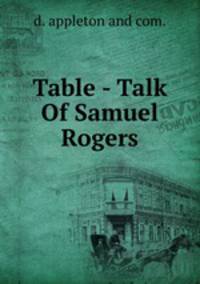 Table - Talk Of Samuel Rogers