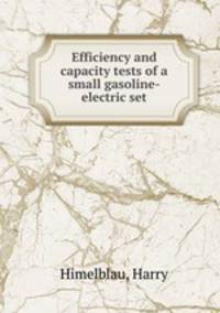Efficiency and capacity tests of a small gasoline-electric set