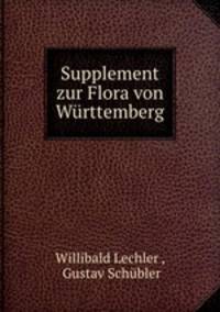 Supplement zur Flora von Wurttemberg