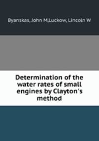 Determination of the water rates of small engines by Clayton