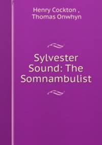Sylvester Sound: The Somnambulist