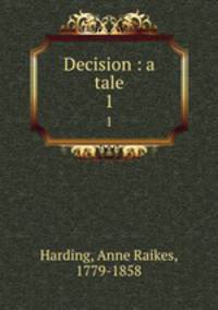 Decision : a tale. 1