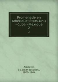 Promenade en Amerique; Etats-Unis - Cuba - Mexique. 2