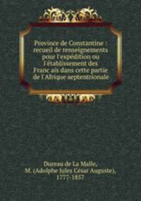 Province de Constantine : recueil de renseignements pour l