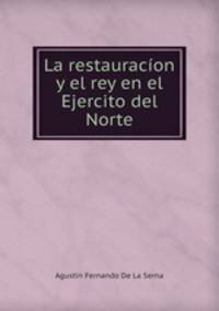La restauracion y el rey en el Ejercito del Norte