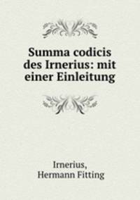 Summa codicis des Irnerius: mit einer Einleitung