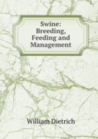 Swine: Breeding, Feeding and Management