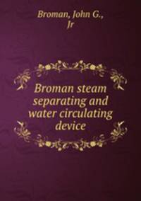 Broman steam separating and water circulating device