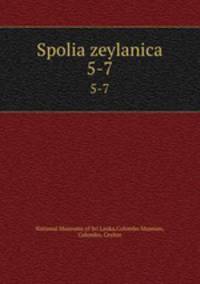 Spolia zeylanica. 5-7