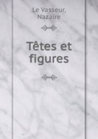 Tetes et figures