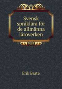 Svensk spraklara for de allmanna laroverken