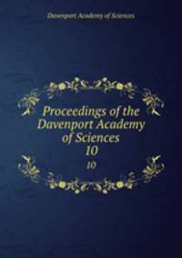 Proceedings of the Davenport Academy of Sciences. 10