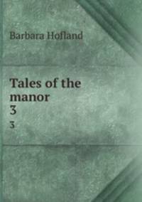 Tales of the manor. 3