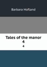 Tales of the manor. 4