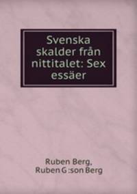 Svenska skalder fran nittitalet: Sex essaer