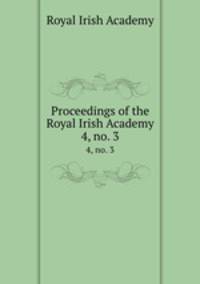 Proceedings of the Royal Irish Academy. 4, no. 3
