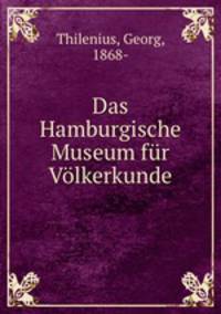Das Hamburgische Museum fur Volkerkunde