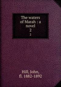 The waters of Marah : a novel. 2