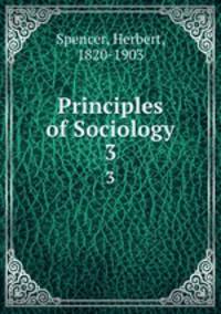 Principles of Sociology. 3