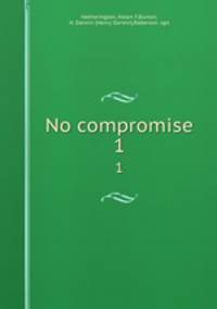 No compromise. 1