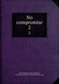 No compromise. 2