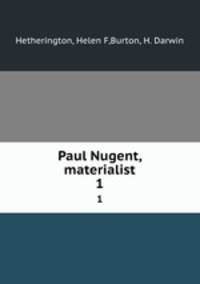 Paul Nugent, materialist. 1
