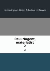 Paul Nugent, materialist. 2