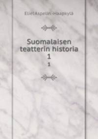Suomalaisen teatterin historia. 1