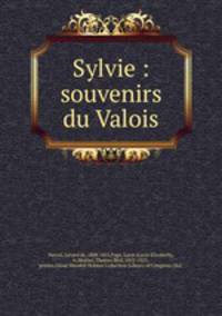 Sylvie : souvenirs du Valois