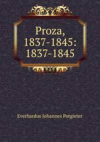 Proza, 1837-1845: 1837-1845