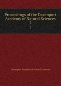 Proceedings of the Davenport Academy of Natural Sciences. 2