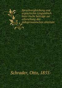 Sprachvergleichung und urgeschichte Linguistisch histo rische beitrage zur erforschung des indogermanischen aitertum