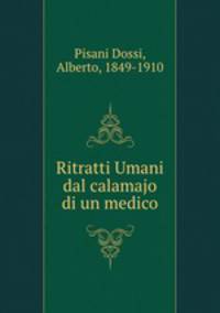 Ritratti Umani dal calamajo di un medico