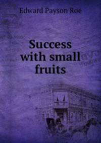 Success with small fruits