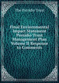 Final Enviornmental Impact Statement Presidio Trust Management Plan Volume II Response to Comments
