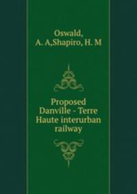 Proposed Danville - Terre Haute interurban railway