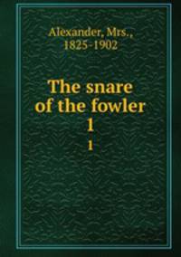 The snare of the fowler. 1