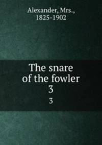 The snare of the fowler. 3