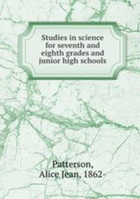 Studies in science for seventh and eighth grades and junior high schools
