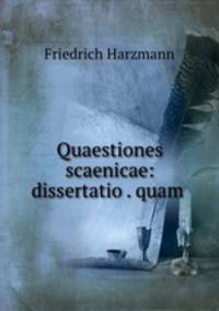 Quaestiones scaenicae: dissertatio . quam .